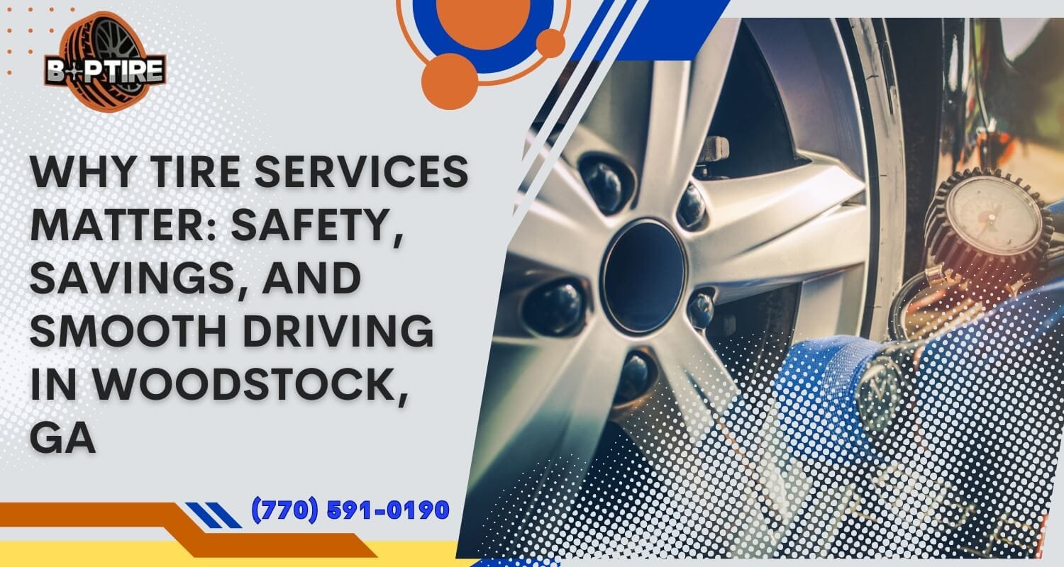 Why Tire Services Matter